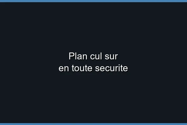 Conseils pratiques
